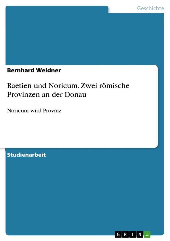 Raetien und Noricum. Zwei römische Provinzen an der Donau