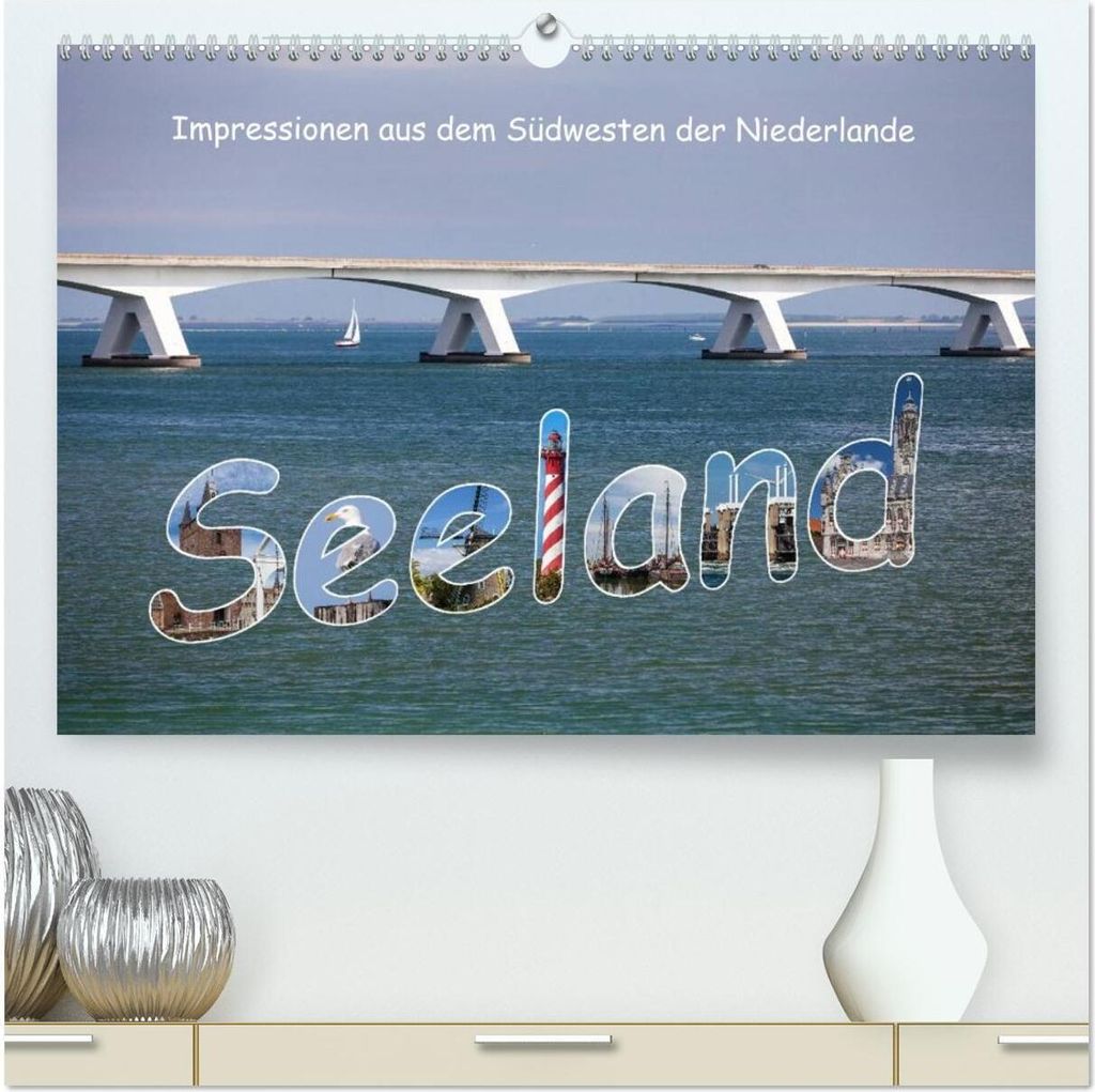Seeland - Impressionen aus dem Südwesten der Niederlande (hochwertiger Premium Wandkalender 2026 DIN A2 quer), Kunstdruck in Hochglanz