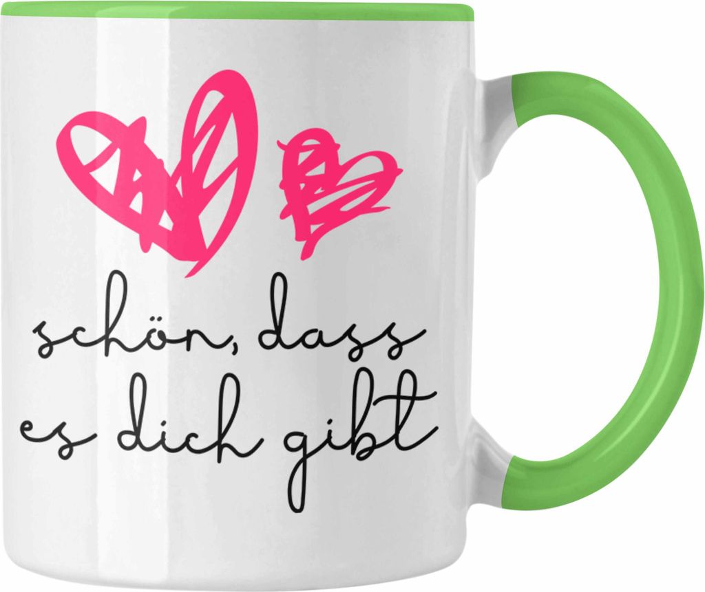 Trendation - Schön Dass Es Dich Gibt Lieblings Mensch Geschenk Beste Freundin Danke Geschenkidee Dankeschön Tasse (Grün)