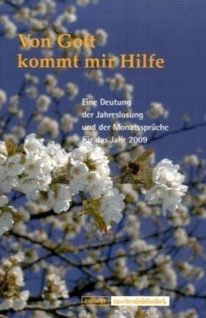 Von Gott kommt mir Hilfe: Eine Deutung der Jahreslosung und der Monatssprüche für das Jahr 2009 (Calwer Taschenbibliothek)