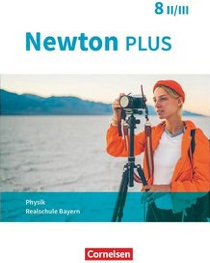Newton plus 8. Jahrgangsstufe - Realschule Bayern - Wahlpflichtfächergruppe II-III - Schülerbuch