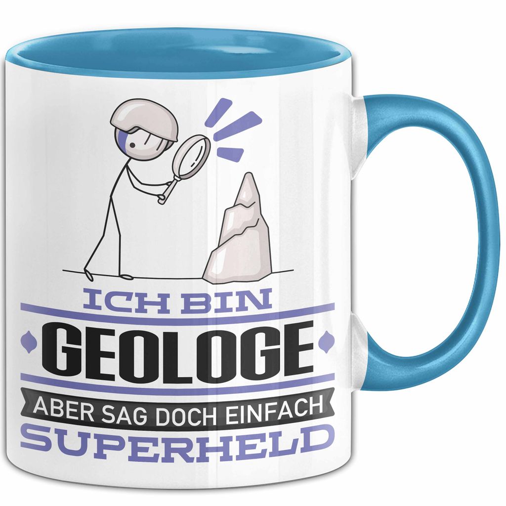 Geologe Geschenk Tasse Ich Bin Geologe Aber Sag Doch Einfach Superheld Lustige Geschenkdiee für Geologe Kaffee-Becher (Blau)