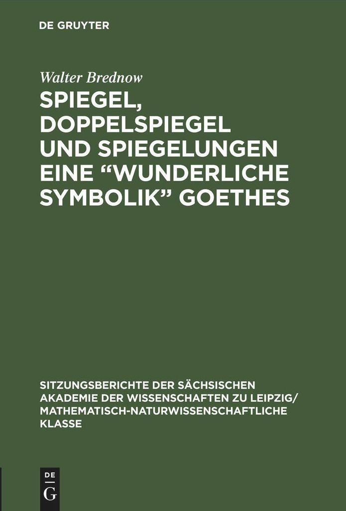 Spiegel, Doppelspiegel und Spiegelungen eine "Wunderliche Symbolik" Goethes