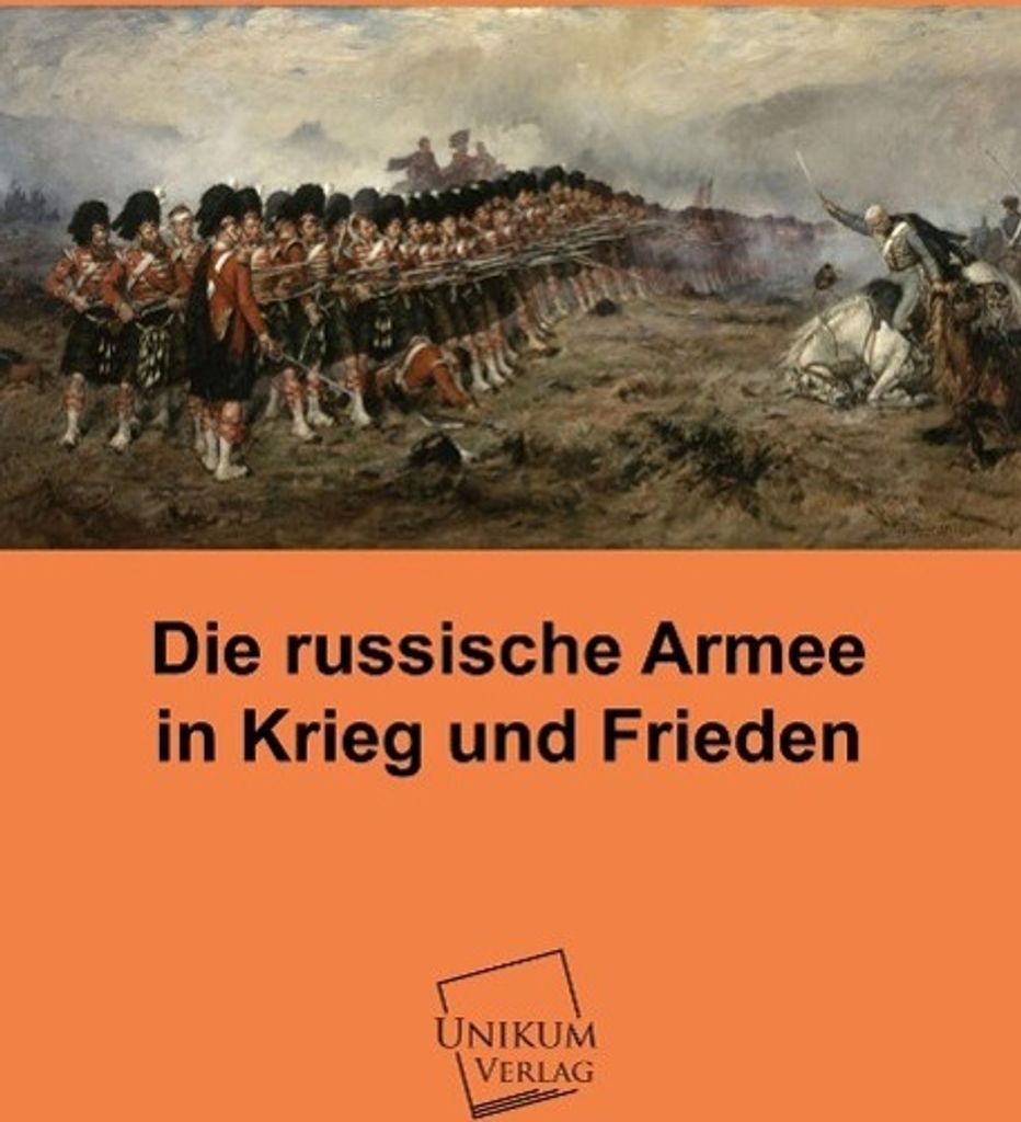 Die russische Armee in Krieg und Frieden