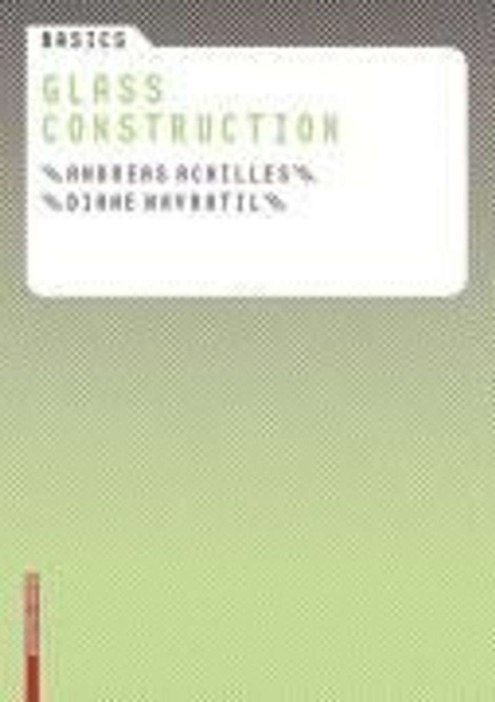 Basics Glass Construction (Basics (Birkhauser))