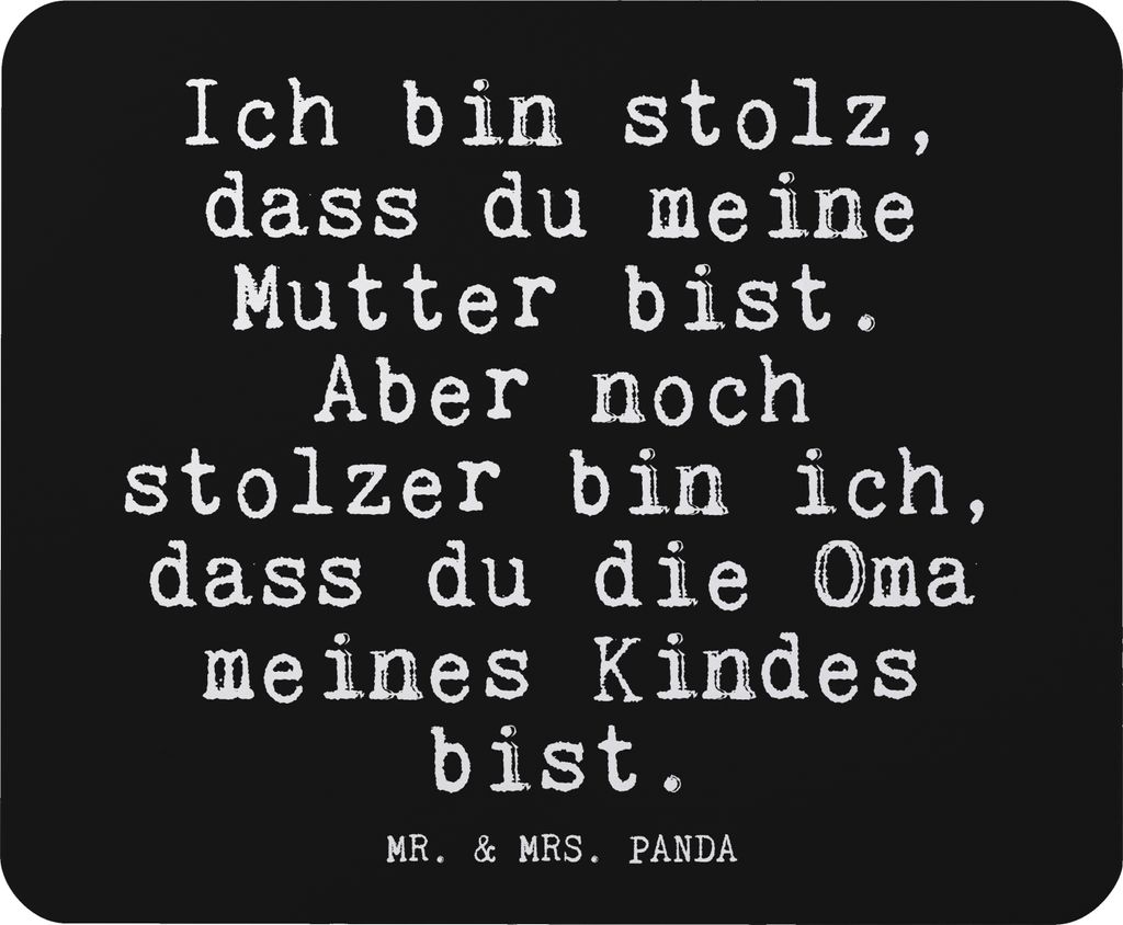 Mr. & Mrs. Panda Mauspad Ich bin stolz, dass... - Schwarz - Geschenk, Großmutter, mousematte, Mouse Pad, Mousepad, Mama, Oma, Sprüche, stolz, lap...