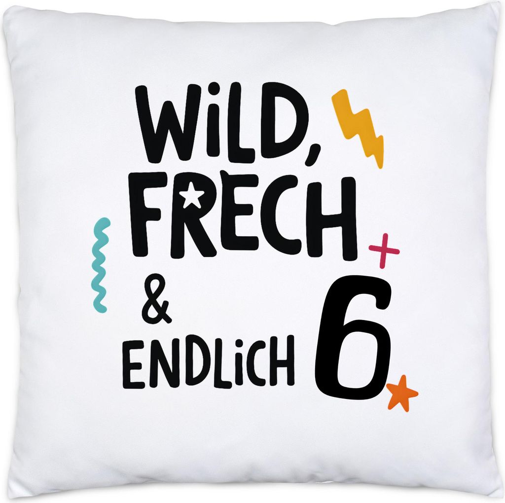 Wild frech endlich 6 Kissen – Witziges Dekokissen für Kindergeburtstag