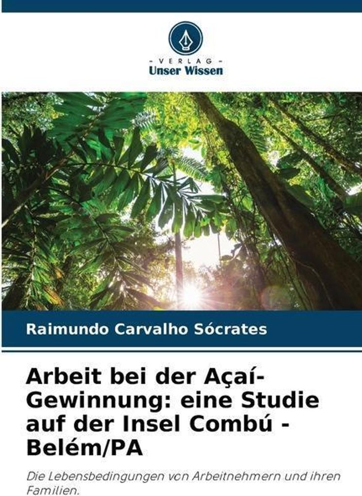 Arbeit bei der Açaí-Gewinnung: eine Studie auf der Insel Combú - Belém/PA