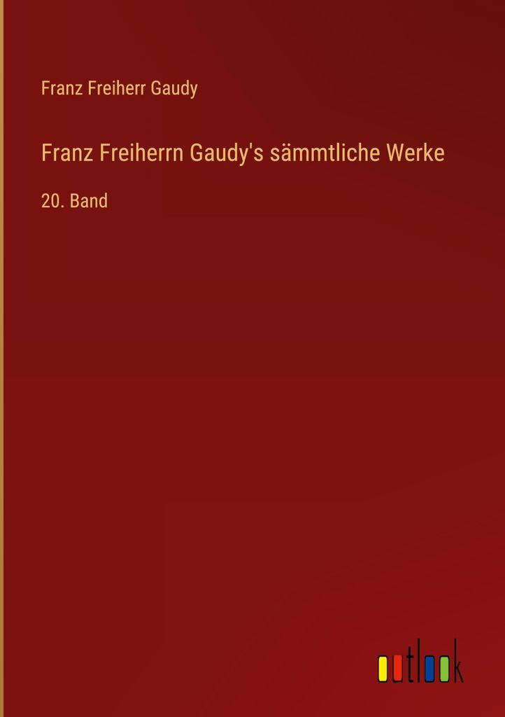 Franz Freiherrn Gaudy's sämmtliche Werke