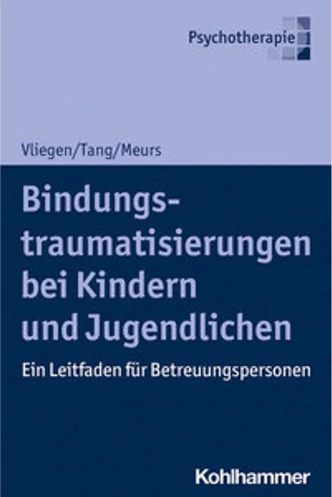 Bindungstraumatisierungen bei Kindern : Comprendre les traumatismes liés