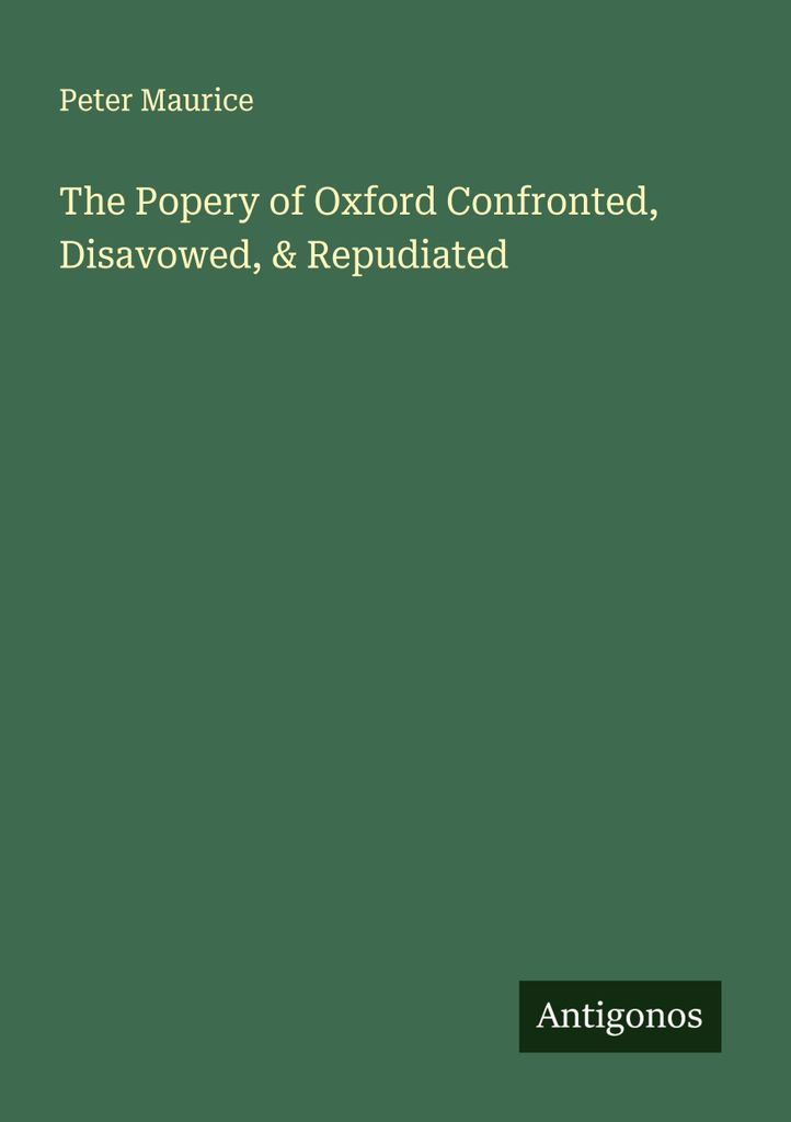 Das Papsttum von Oxford konfrontiert, verleugnet und zurückgewiesen