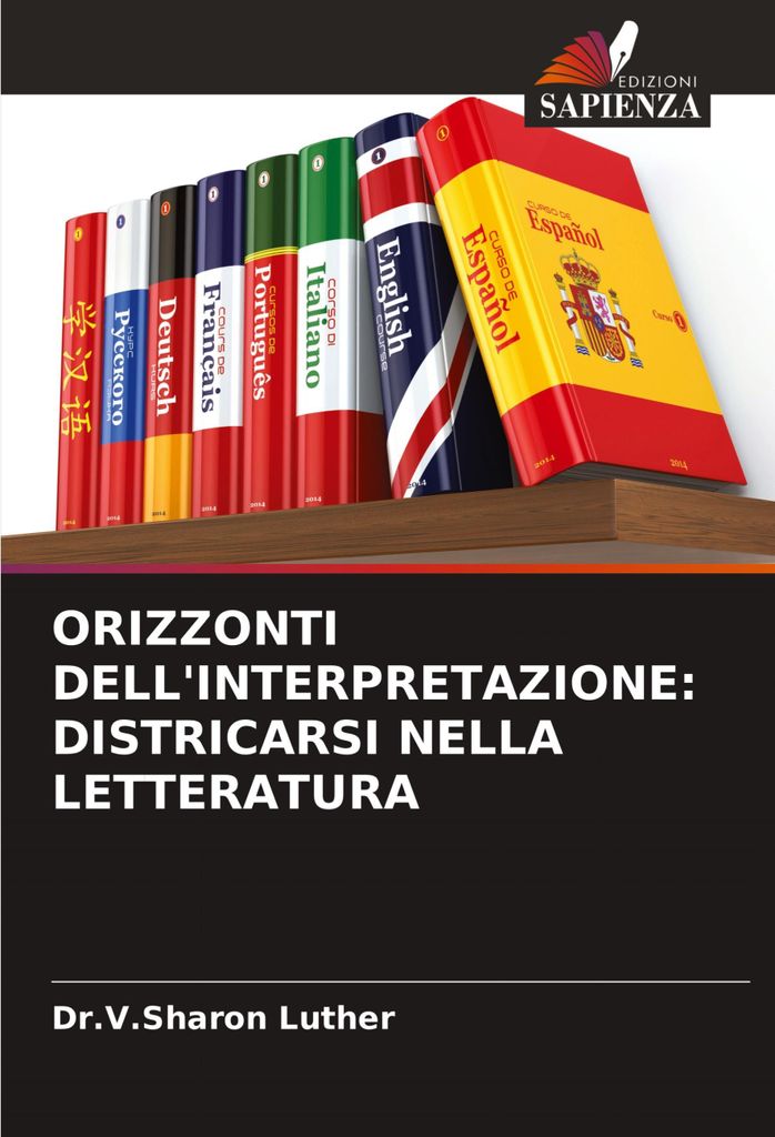 Orizzonti Dell'interpretazione: Districarsi Nella Letteratura