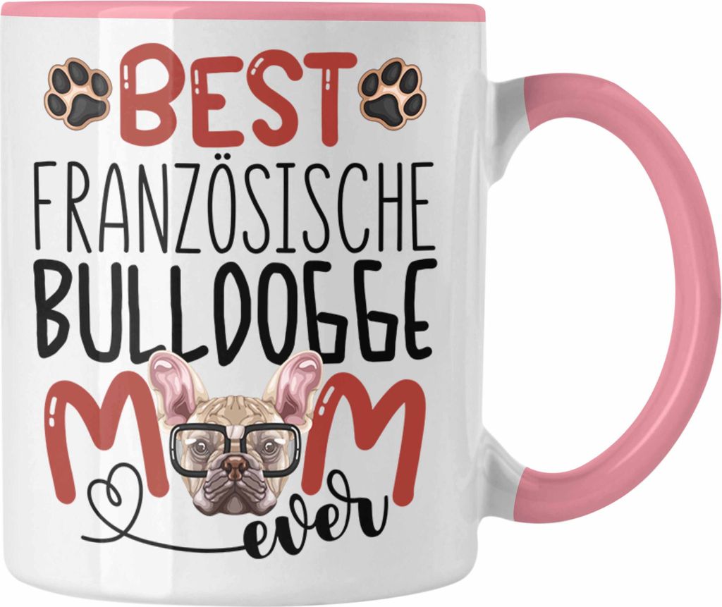 Trendation - Französische Bulldogge Mom Besitzerin Tasse Geschenk Lustiger Spruch Geschenkidee Besitzerin Französische Bulldogge Mama (Rosa)