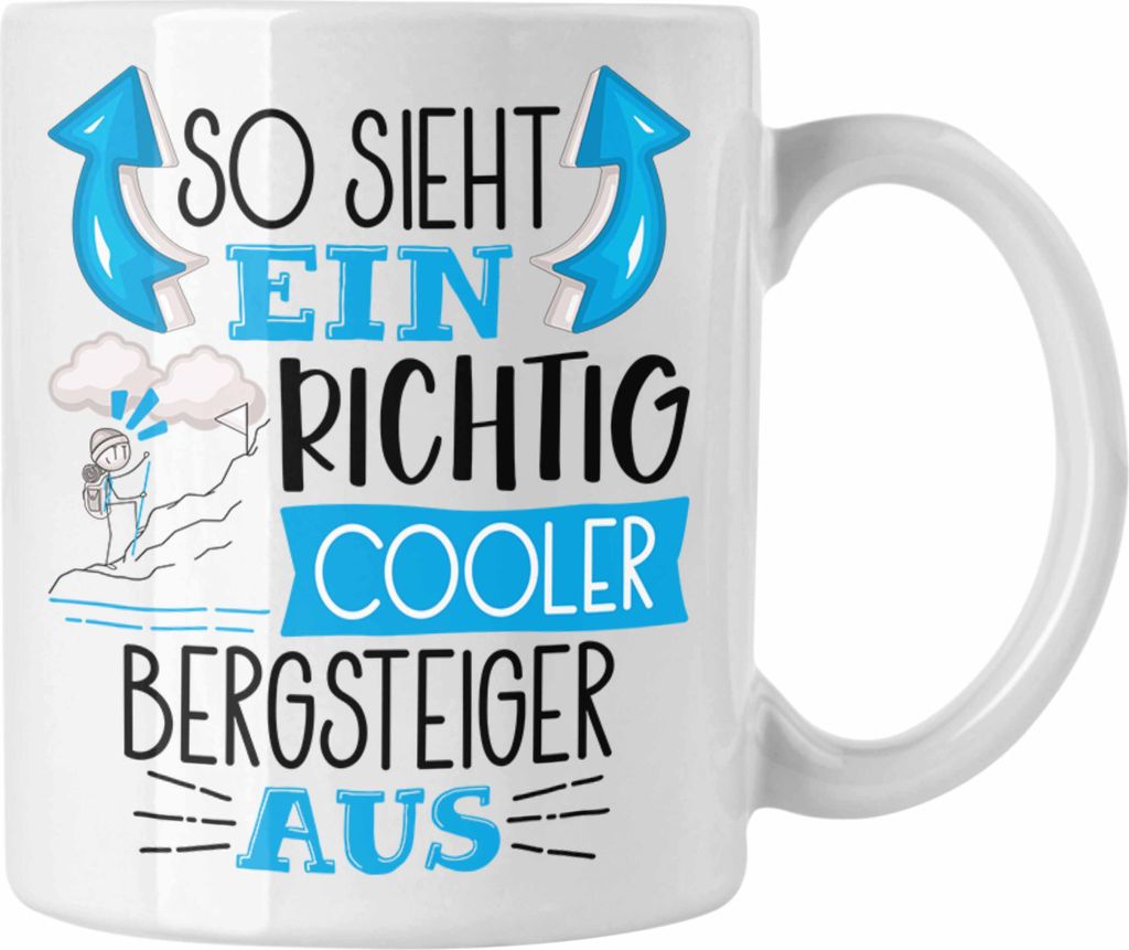 Trendation - So Sieht Ein Richtig Cooler Bergsteiger Aus Geschenk Tasse Lustiger Spruch Geschenkidee (Weiß)