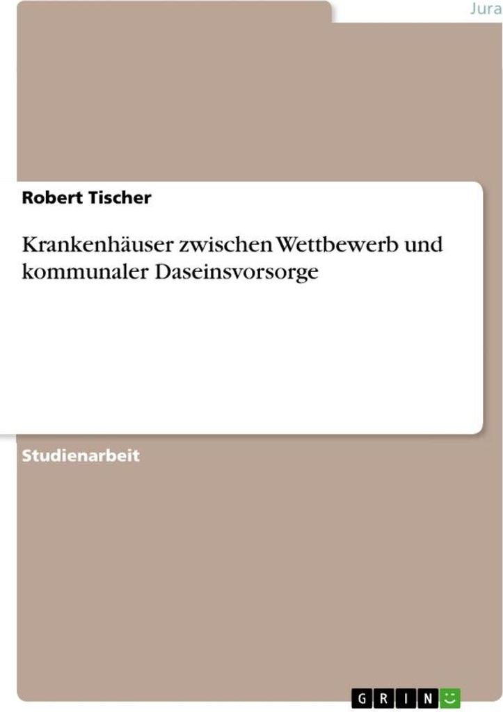 Krankenhäuser zwischen Wettbewerb und kommunaler Daseinsvorsorge