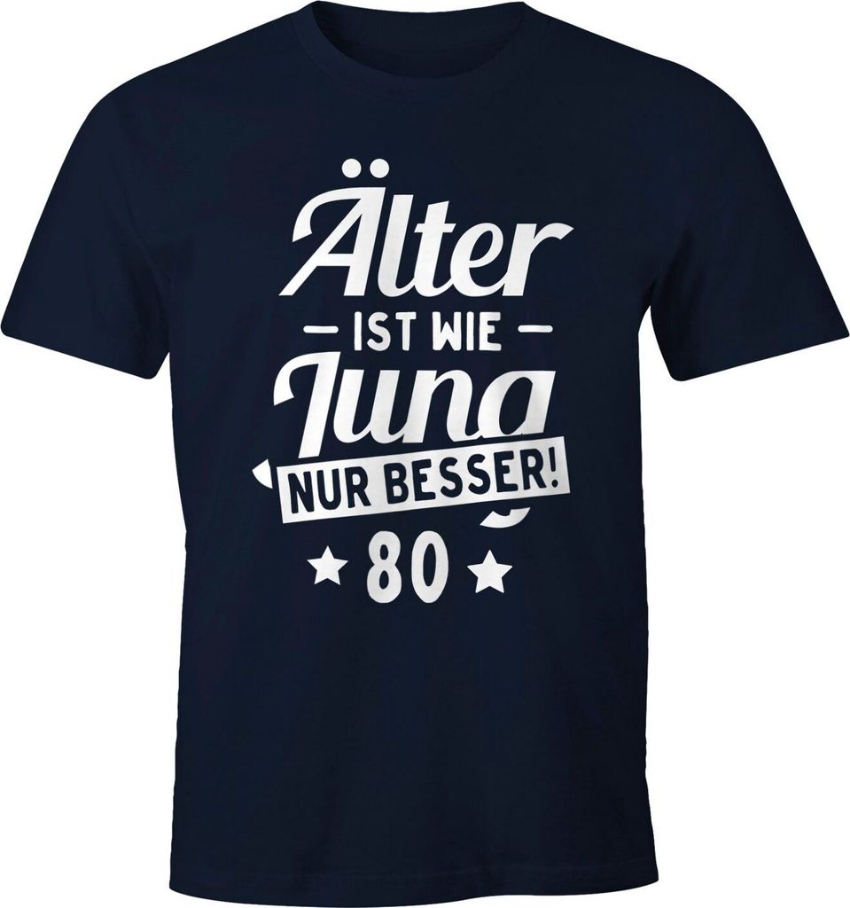 Herren T-Shirt runder Geburtstag Alter Älter ist wie Jung nur besser 30, 40, 50, 60, 65, 70, 75 oder 80 Jährigen Moonworks 80 navy 5XL