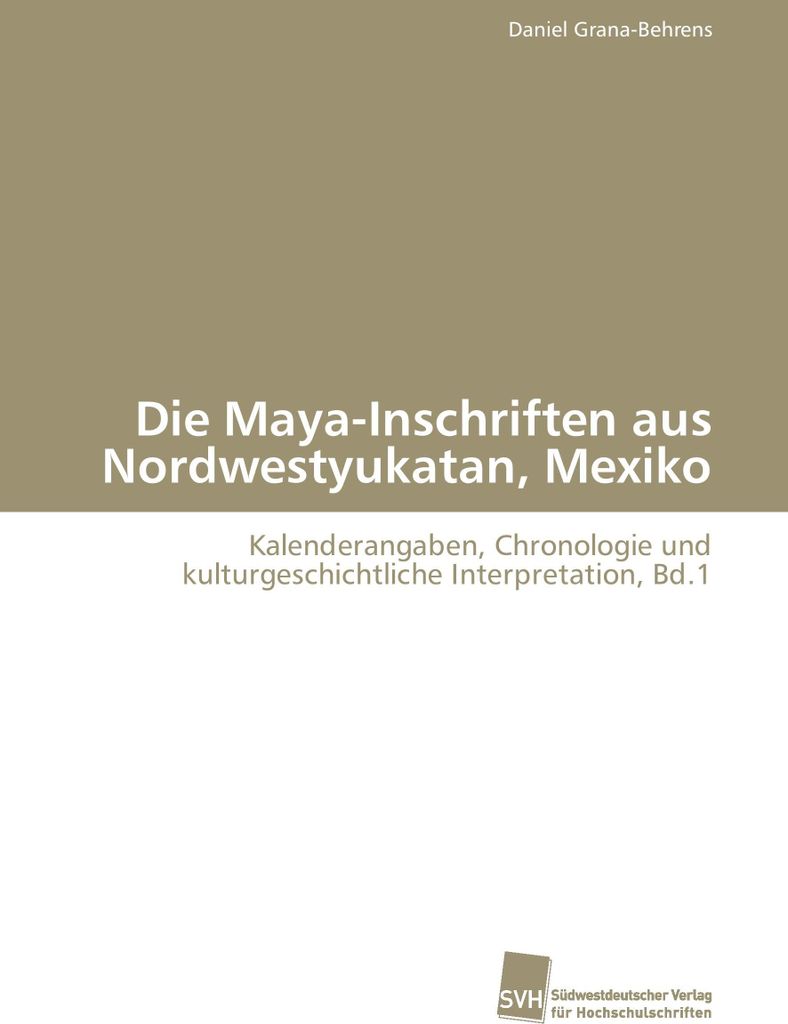 Die Maya-Inschriften aus Nordwestyukatan, Mexiko