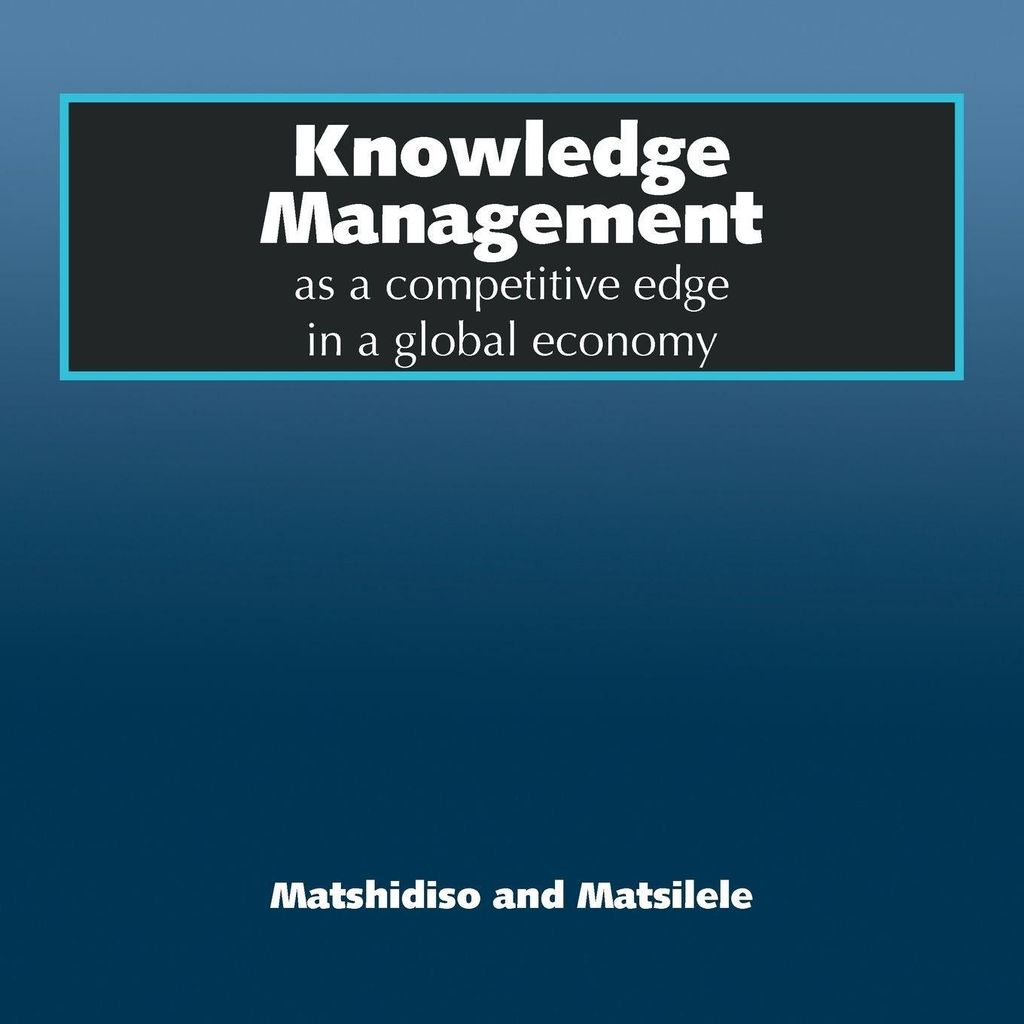 Knowledge Management as a competitive edge in a global economy