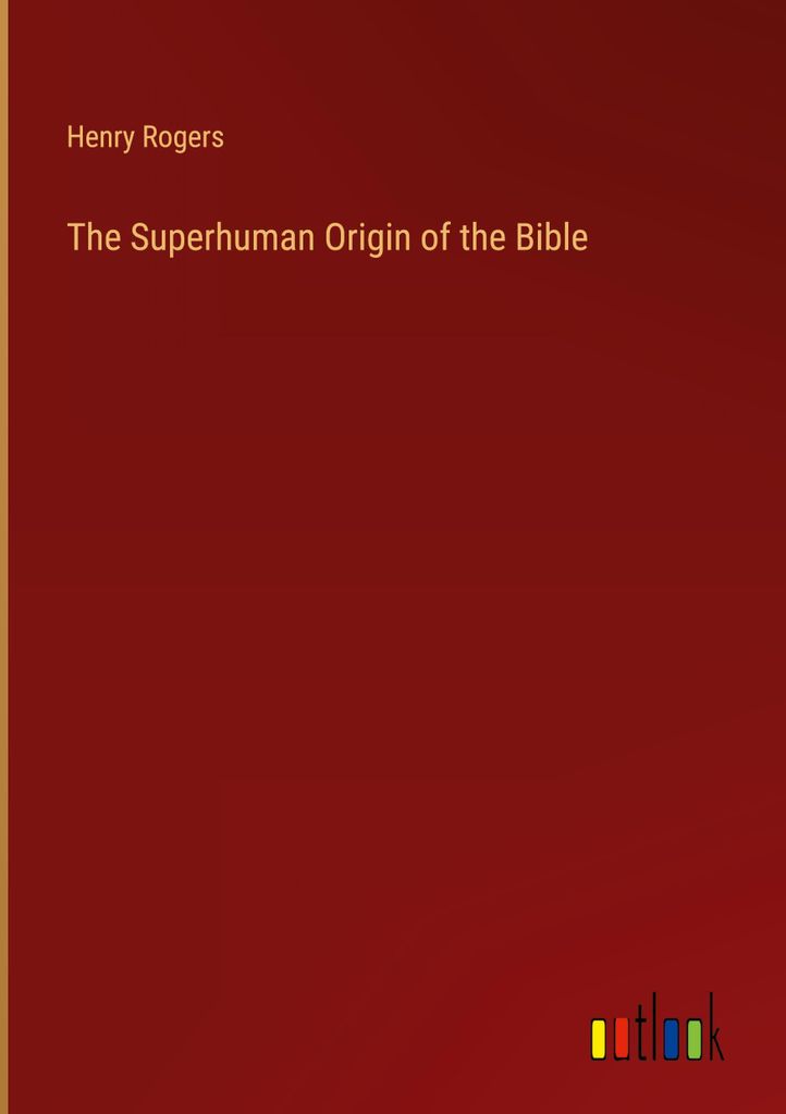 The Superhuman Origin of the Bible