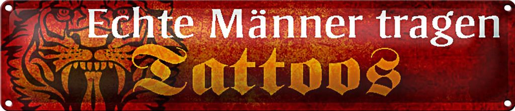 Blechschild Spruch 46x10cm echte Männer tragen Tattoos Dekoration
