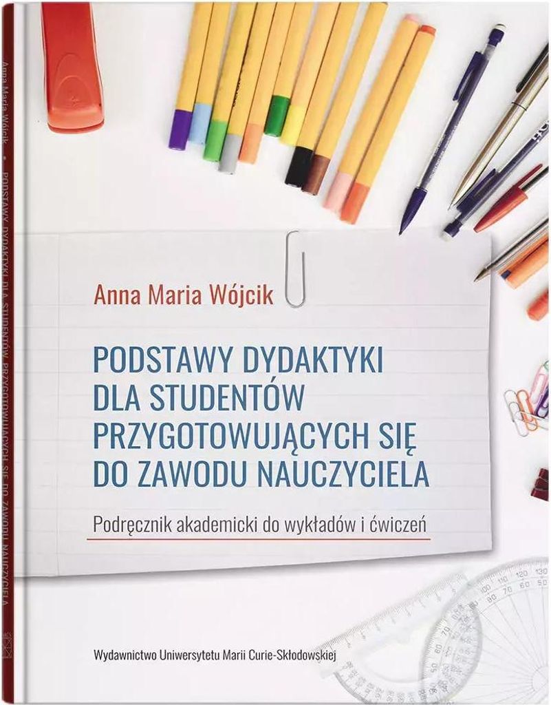 Podstawy dydaktyki dla studentów przygotowujących się do zawodu nauczyciela.