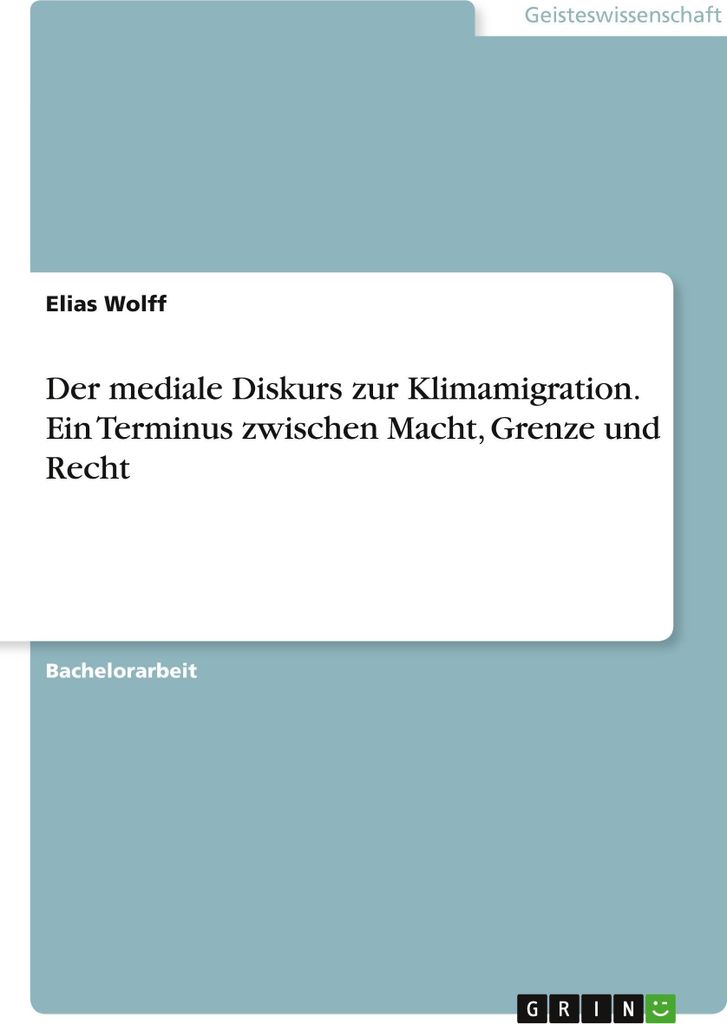 Der mediale Diskurs zur Klimamigration. Ein Terminus zwischen Macht, Grenze und Recht