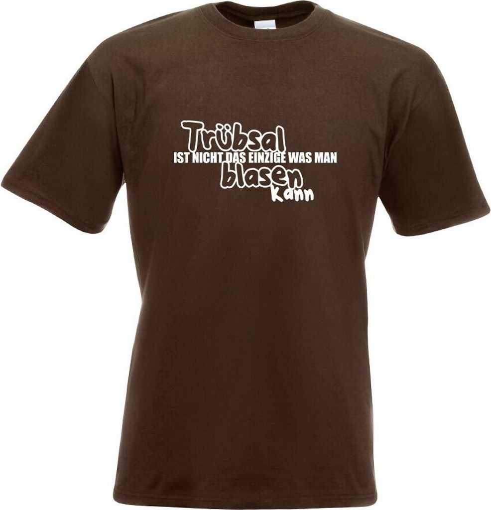 Kiwistar - T-Shirt - Chocolate - Trübsal Nicht das Einzige Blasen Motiv Bedruckt Funshirt Design Print - mit Motiv Bedruckt - Funshirt Design - Sp...