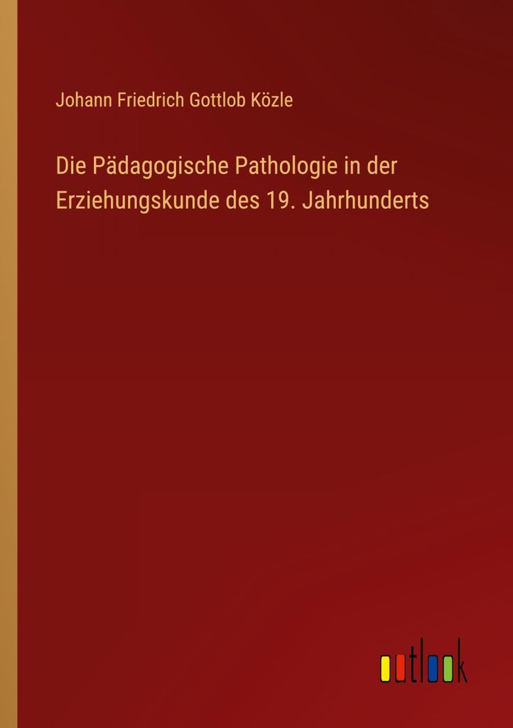 Die Pädagogische Pathologie in der Erziehungskunde des 19. Jahrhunderts