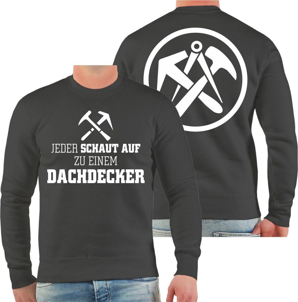 Herren Sweatshirt Jeder schaut auf zu einem DACHDECKER