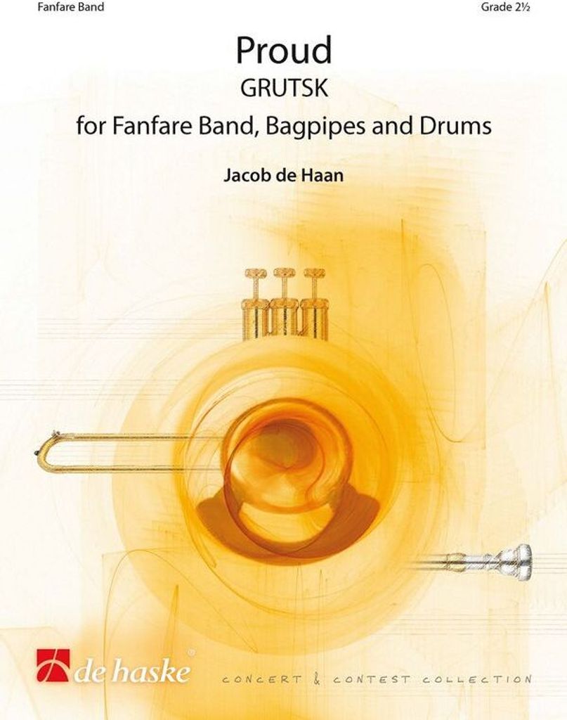 Jacob de Haan Proud (Grutsk)Fanfare Band