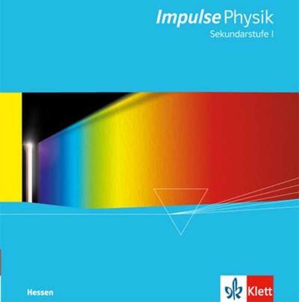 Impulse Physik Hessen. Schülerbuch Sekundarstufe I