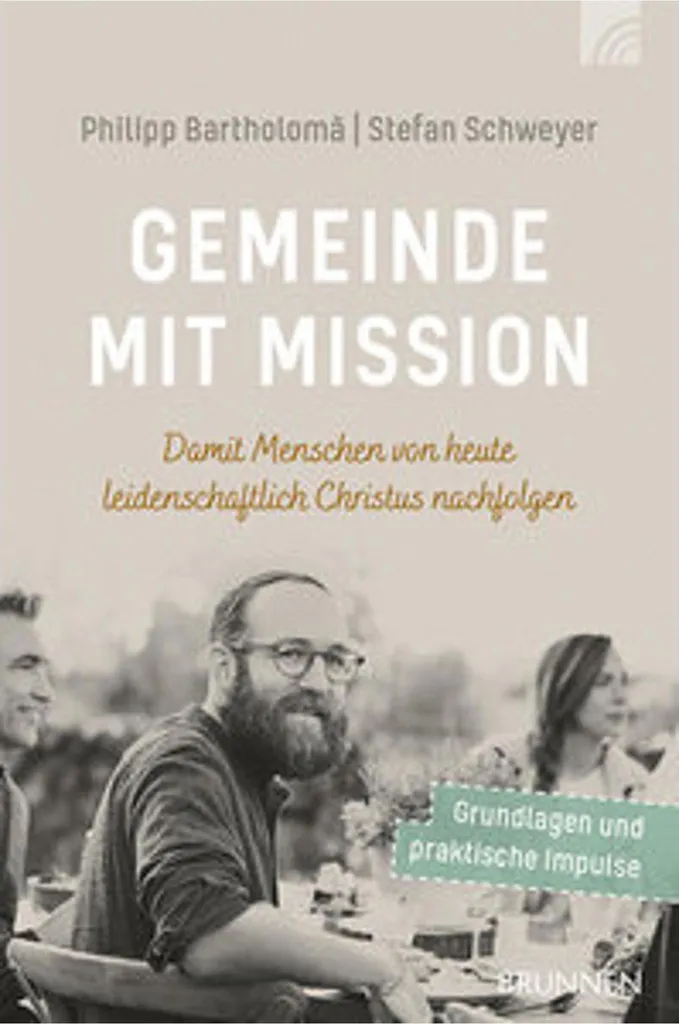 Gemeinde mit Mission : guide pratique pour une église dynamique et active
