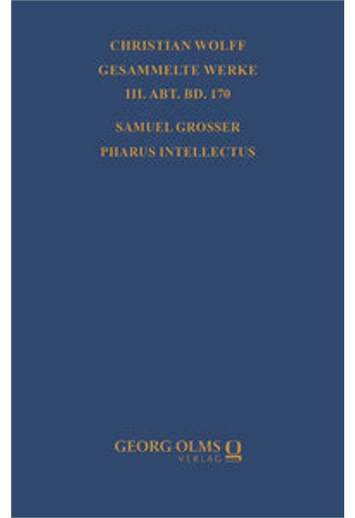 Samuel Grosser: Pharus intellectus sive logica electiva methodo neo-veterum praeceptis