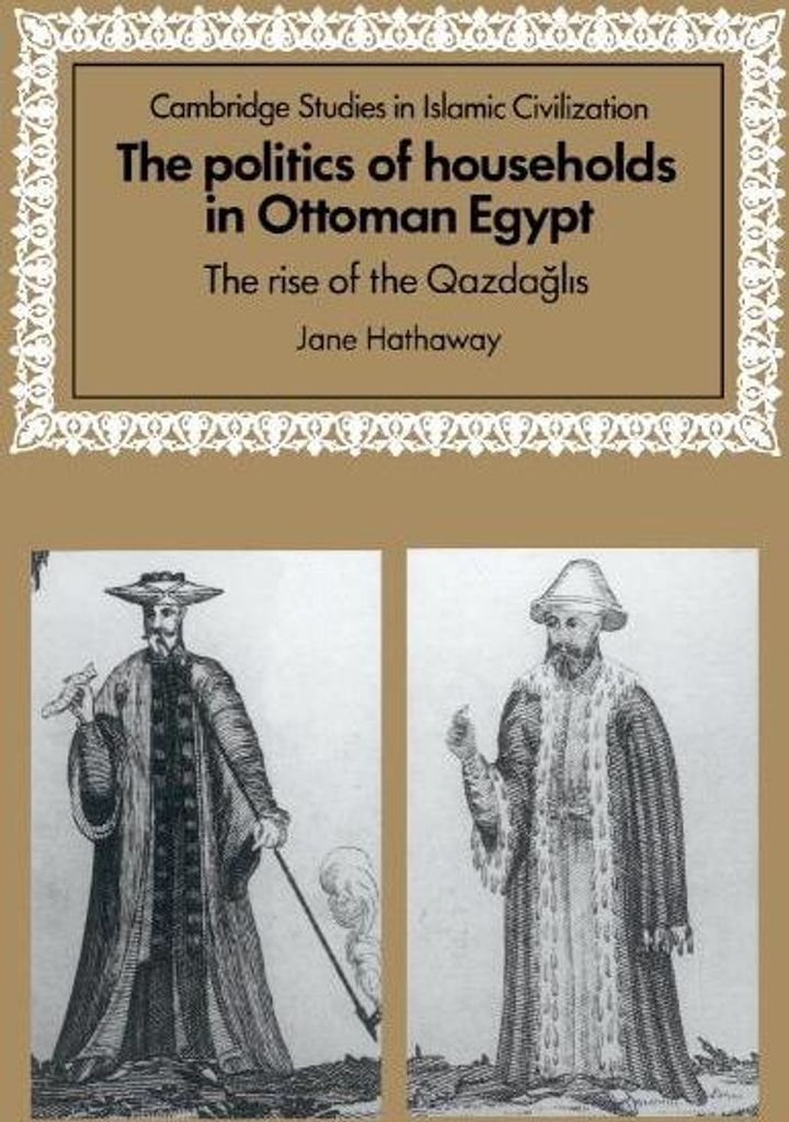The Politics of Households in Ottoman Egypt