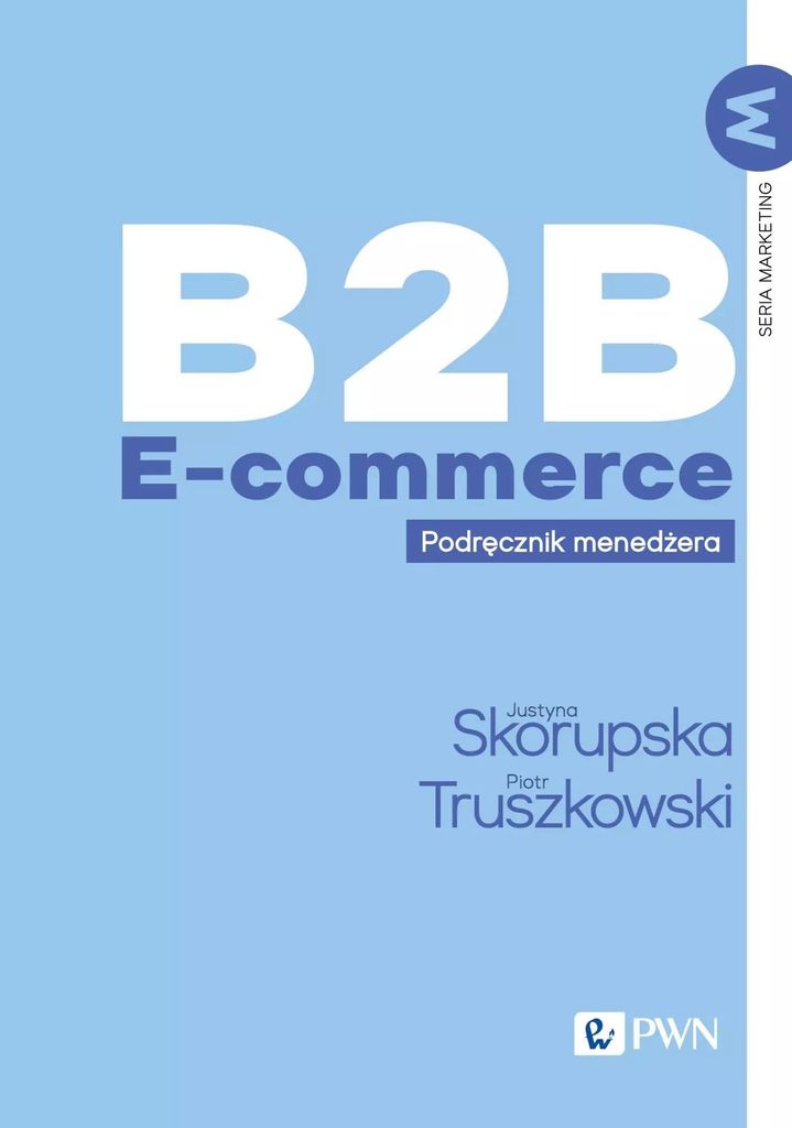 B2B E-commerce - Justyna Skorupska, Piotr Truszkowski (Literatur auf Polnisch)