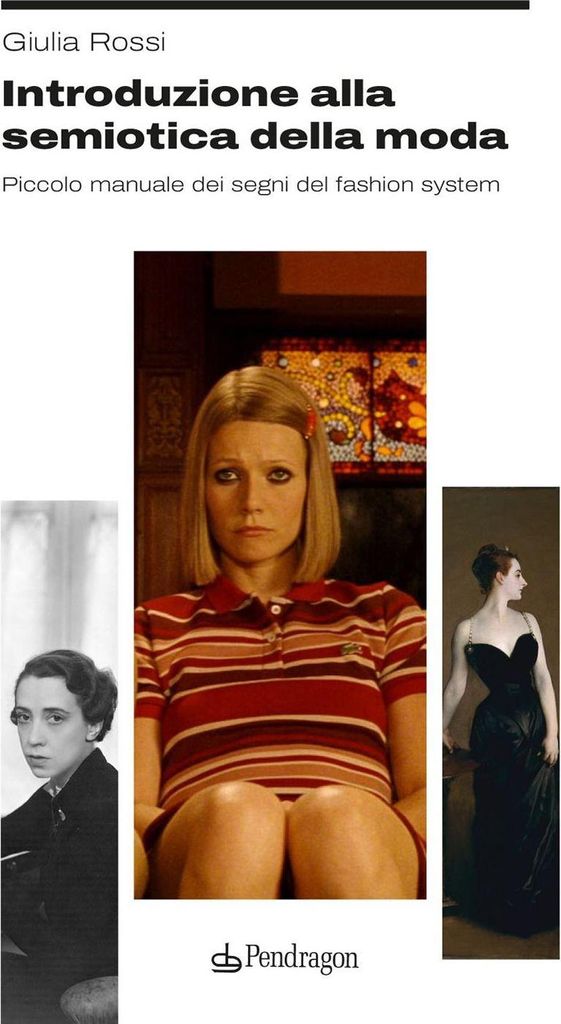 Introduzione alla semiotica della moda. Piccolo manuale dei segni del fashion system