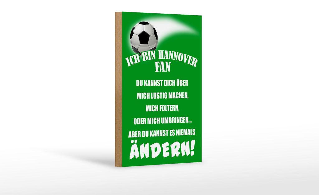 Holzschild Spruch 12x18 cm ich bin Hannover Fan Fußball
