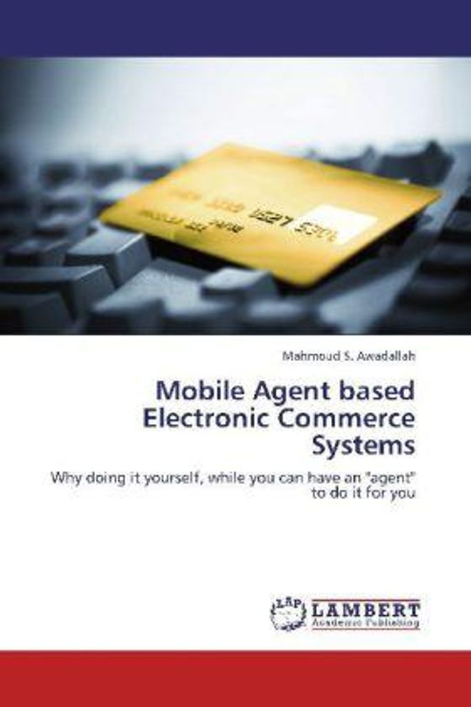 Awadallah, M: Mobile Agent based Electronic Commerce Systems
