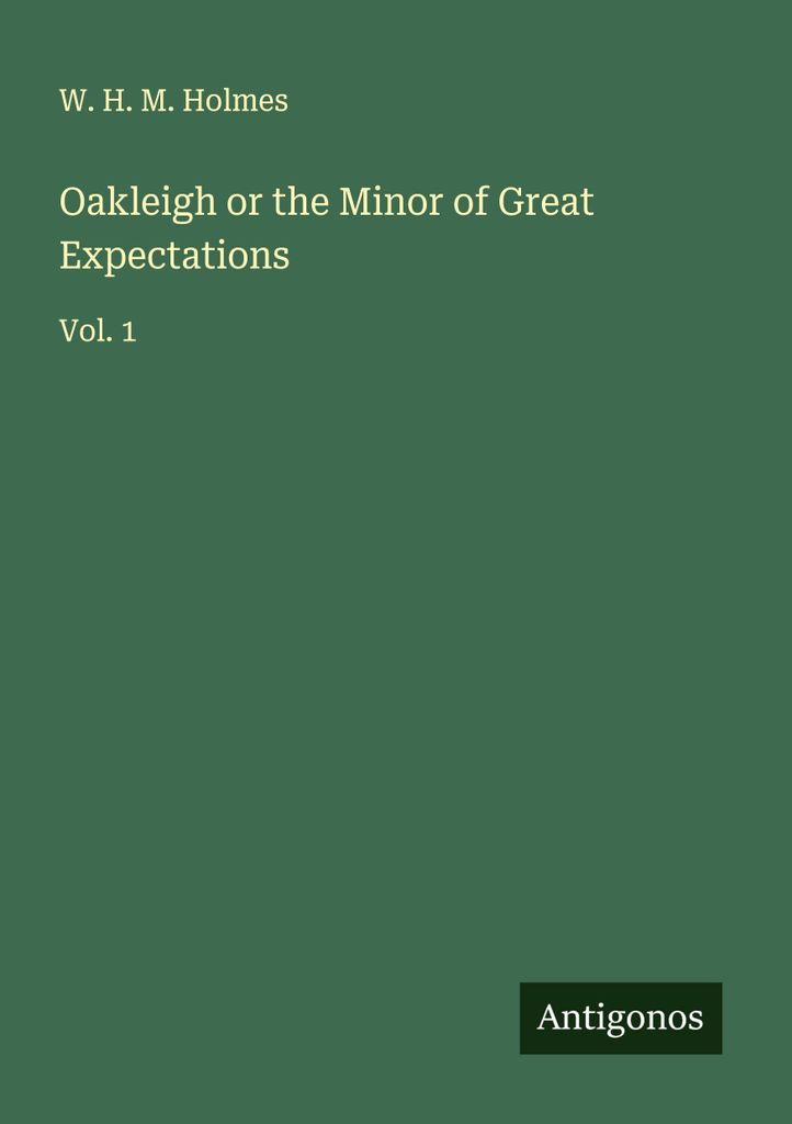 Oakleigh or the Minor of Great Expectations