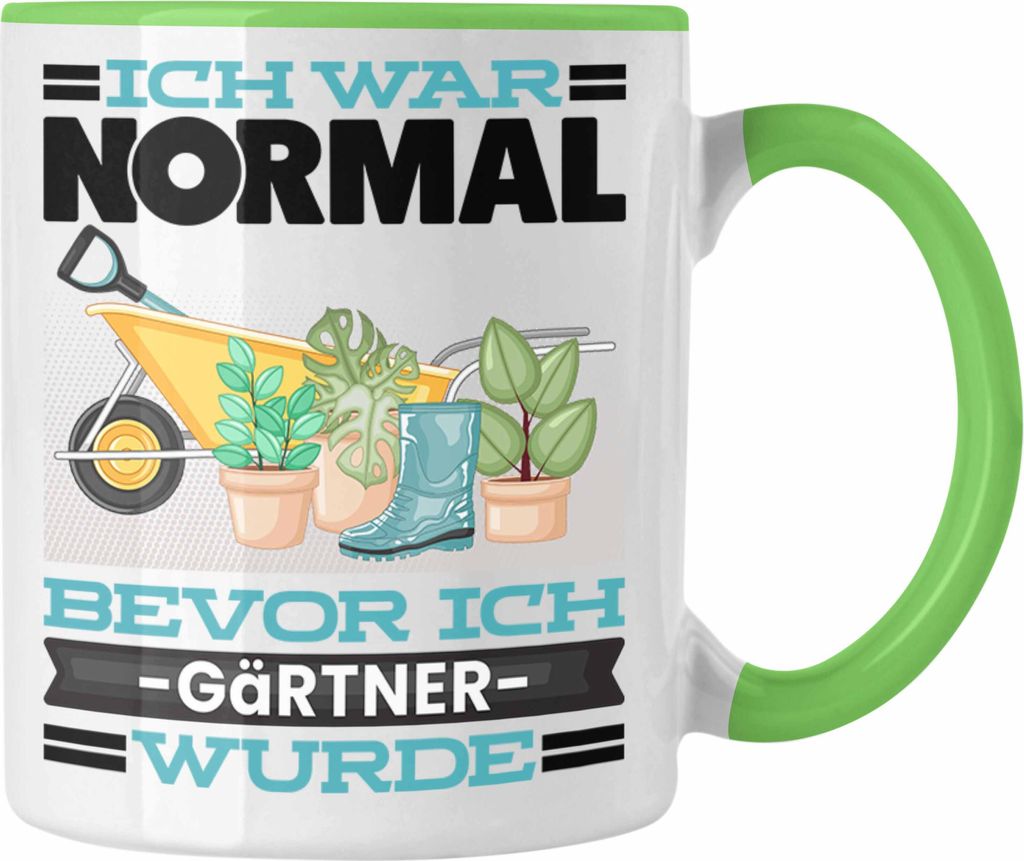 Trendation - Garten Tasse Geschenk Spruch für Hobbygärtner Ich War Normal Bevor Ich Gärtner Wurde Lustig Geschenkidee (Grün)