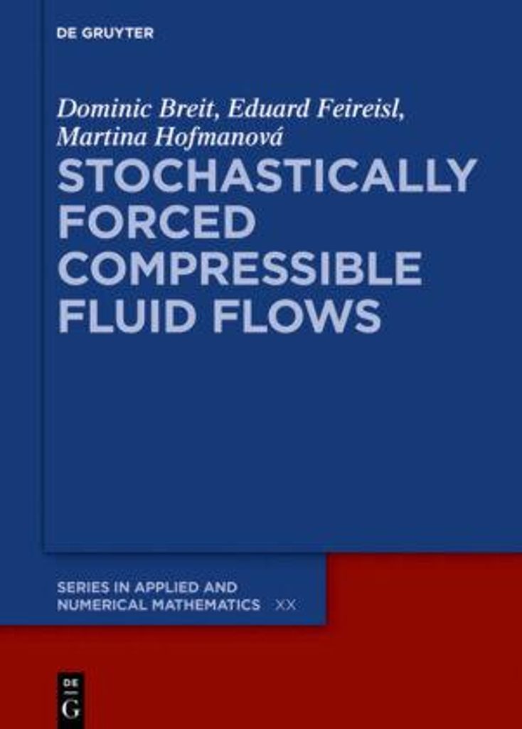 Breit, D: Stochastically Forced Compressible Fluid Flows