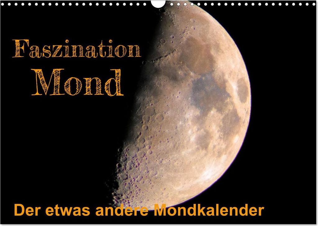 Faszination Mond - der etwas andere Mondkalender (Wandkalender 2026 DIN A3 quer), CALVENDO Monatskalender