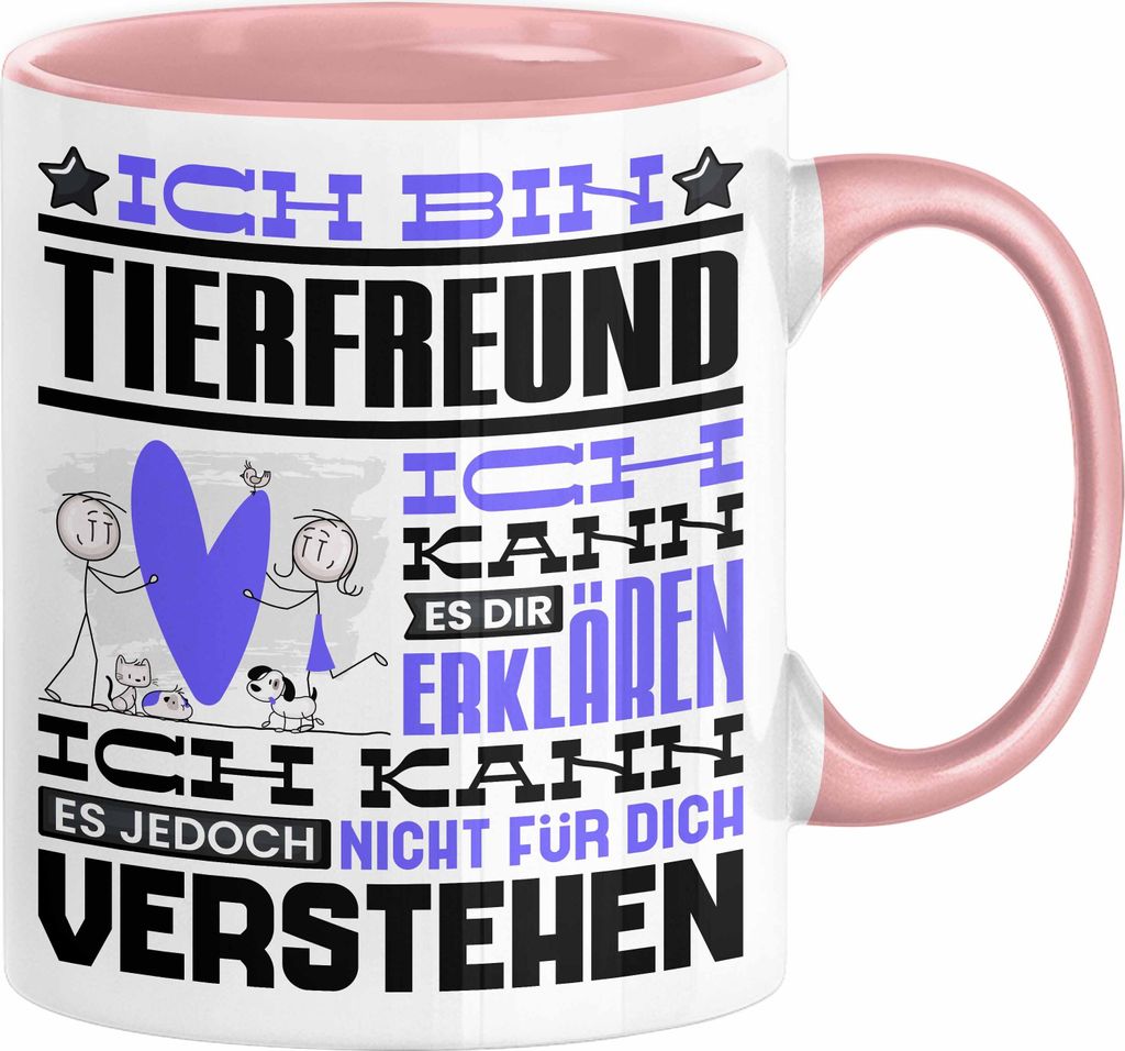 Tierfreund Geschenk Kaffee-Tasse Geschenkidee für Tierfreund Ich Bin Tierfreund Ich Kann Es Dir Erklären Jedoch Nicht Für Dich Verstehen Spruch ...