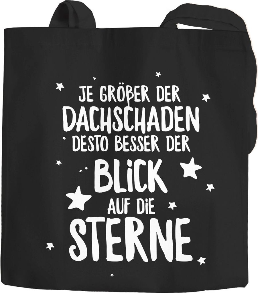 Jutebeutel Spruch Je größer der Dachschaden desto besser der Blick auf die Sterne Moonworks schwarz 2 lange Henkel