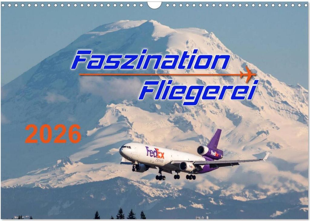 Faszination Fliegerei (Wandkalender 2026 DIN A3 quer), CALVENDO Monatskalender