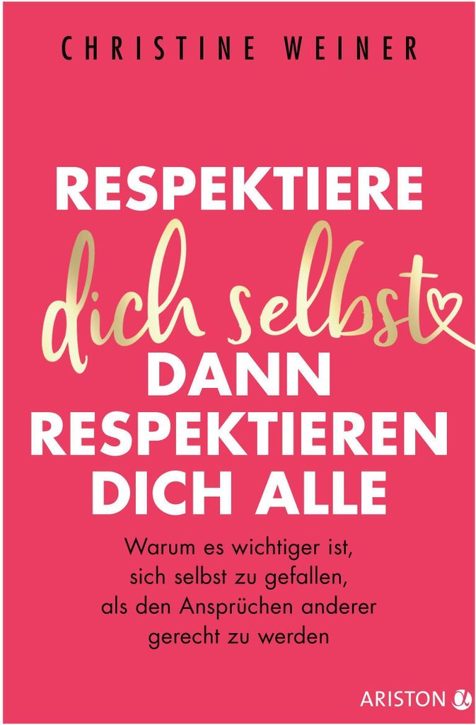 Respektiere dich selbst, dann respektieren dich alle