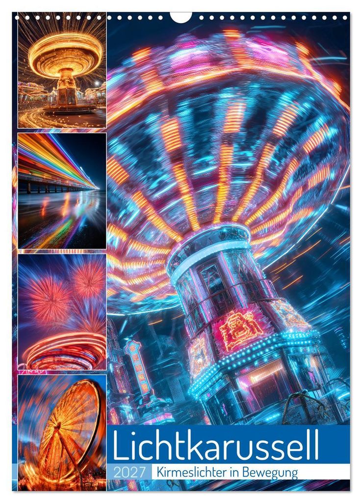 Lichtkarussell (Wandkalender 2027 DIN A3 hoch), CALVENDO Monatskalender