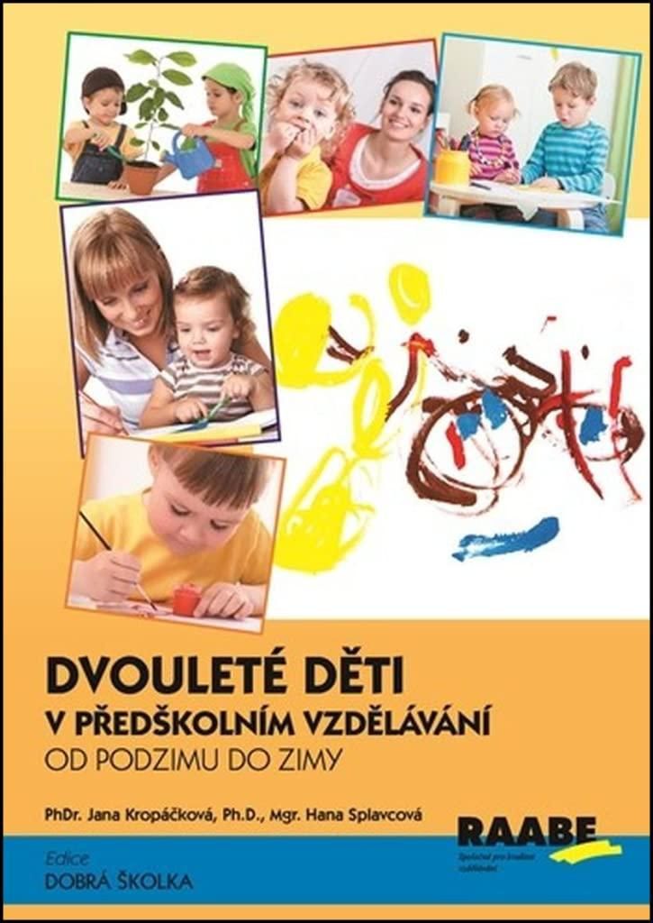 Dvouleté děti v předškolním vzdělávání - Od podzimu do zimy (Kropáčková Jana)