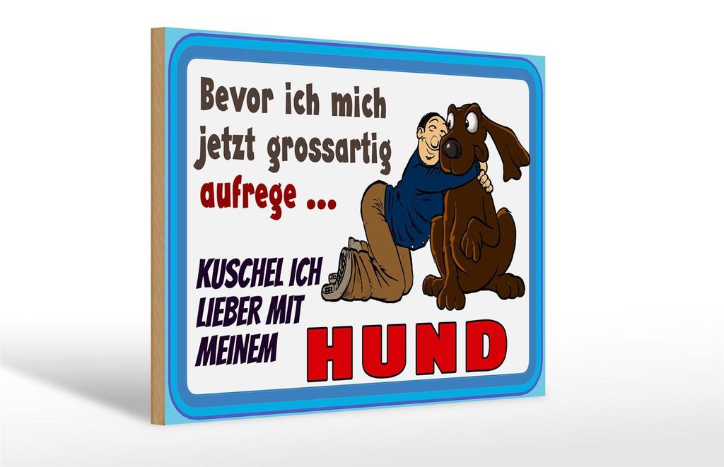 Holzschild Spruch 30x20cm bevor ich mich aufrege Hund