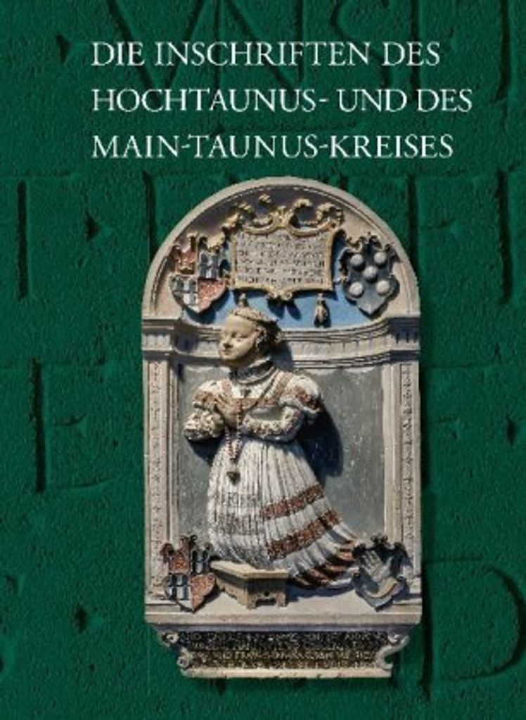 Die Inschriften des Hochtaunus-Kreises und des Main-Taunus-Kreises